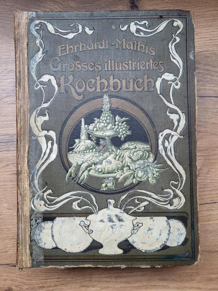 Ehrhardt-Mathis - grosses illustriertes Kochbuch - 1911, Antiek en Kunst, Antiek | Boeken en Manuscripten, Ophalen of Verzenden