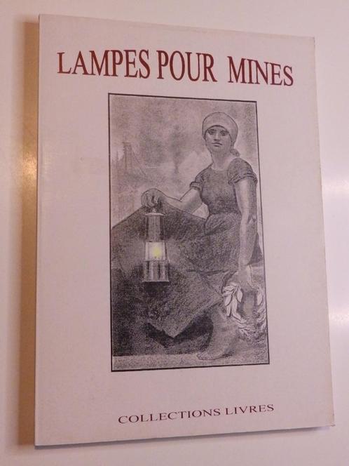 Boek - Lampen voor mijnen - Mijnwerkers, Antiek en Kunst, Antiek | Gereedschap en Instrumenten, Ophalen of Verzenden