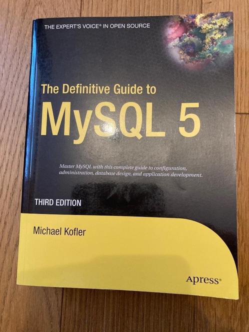 De definitieve gids voor MySQL5 derde editie door Michael Ko, Boeken, Informatica en Computer, Gelezen, Ophalen of Verzenden