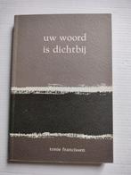 Uw woord is dichtbij Tonie Francissen geinspireerde gebeden, Livres, Religion & Théologie, Tonie Francissen, Utilisé, Enlèvement ou Envoi