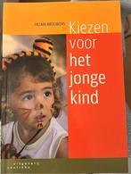 Helma Brouwers - Kiezen voor het jonge kind, Boeken, Ophalen of Verzenden, Helma Brouwers