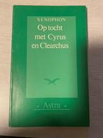 OP TOCHT MET CYRUS CLEARCHUS -DE OPVOEDING VAN CYRUS DE OUDE, Livres, Xenophon, Enlèvement ou Envoi