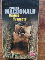 Patricia Macdonald Origine suspecte, Boeken, Detectives, Ophalen of Verzenden, Zo goed als nieuw