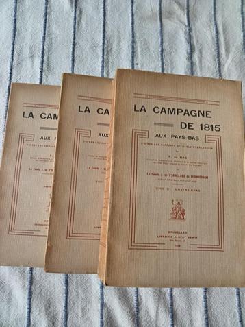 La Campagne de 1815  - F. de Bas - le Cte de T'Serlcaes 1908