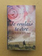 Je voulais te dire / Louisa Young, Louisa Young, Utilisé, Enlèvement ou Envoi