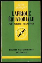 "L'Afrique équatoriale" Pierre Vennetier (1972), Pierre Vennetier, Enlèvement ou Envoi, Utilisé, Afrique