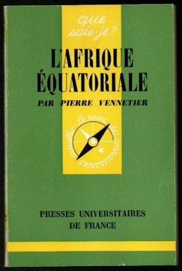 "L'Afrique équatoriale" Pierre Vennetier (1972)
