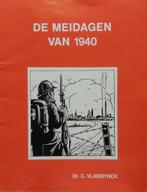 De Meidagen van 1940 - C. Vlaemynck, Boeken, Oorlog en Militair, Ophalen of Verzenden, Zo goed als nieuw
