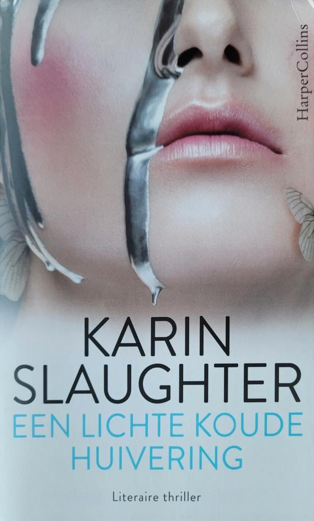 Karin Slaughter - Een lichte koude huivering, Livres, Thrillers, Enlèvement ou Envoi