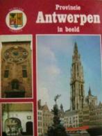 Provincie Antwerpen in beeld  / George Van Cauwenbergh, Boeken, Ophalen of Verzenden, Zo goed als nieuw