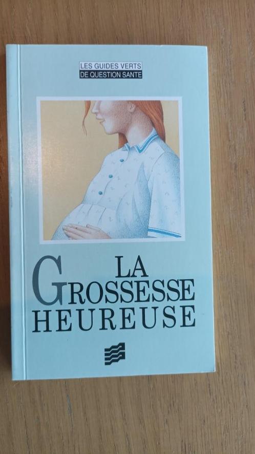 La grossesse heureuse - Les guides verts de Question santé, Boeken, Zwangerschap en Opvoeding, Zo goed als nieuw, Zwangerschap en Bevalling
