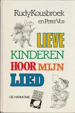 Lieve Kinderen hoor mijn Lied-RUDY KOUSBROEK-Ill.PETER VOS, Ophalen of Verzenden, Zo goed als nieuw