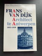 ARCHITECTUUR ANTWERPEN Frans Van Dijk. Architect te Antwerpe, Ophalen of Verzenden, Gelezen