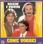 single Ricchi & Poveri - Come vorrei, Cd's en Dvd's, Vinyl Singles, Latin en Salsa, 7 inch, Single, Ophalen of Verzenden