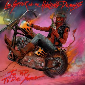 LOU SIFFER AND THE HOWLING DEMONS - TOO OLD TO DIE YOUNG beschikbaar voor biedingen