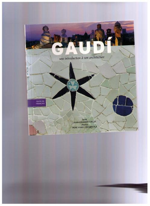 Gaudi, une introduction à son architecture, J.-E. Cirlo 2001, Livres, Art & Culture | Architecture, Neuf, Architectes, Envoi
