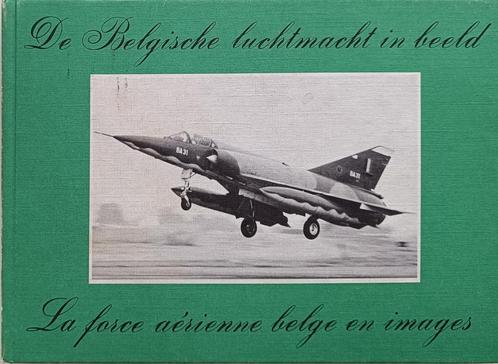 La Force aérienne belge en images : André Ver Elst, Boeken, Geschiedenis | Nationaal, Gelezen, 20e eeuw of later, Ophalen of Verzenden