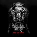 CD NEW: CHANNEL ZERO - Kill All Kings (2014), Cd's en Dvd's, Ophalen of Verzenden, Nieuw in verpakking