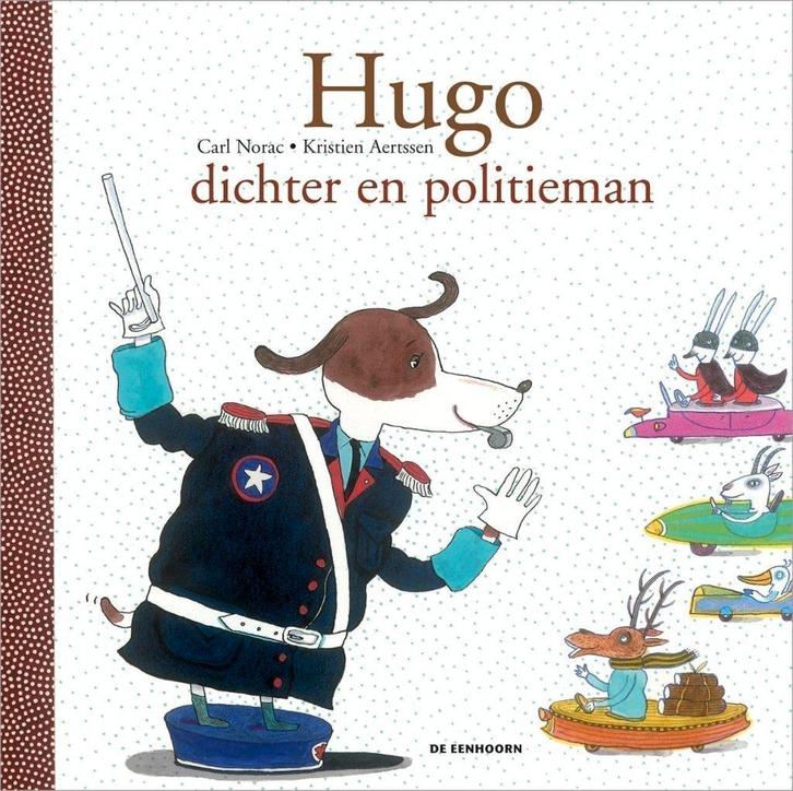 boek: Hugo, dichter en politieman/Carl Norac & Kris.Aertssen, Boeken, Kinderboeken | Kleuters, Zo goed als nieuw, Fictie algemeen