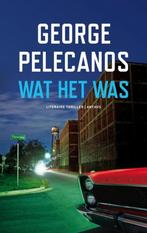 Te Koop Boek WAT HET WAS George Pelecanos, Boeken, Gelezen, Amerika, George Pelecanos, Ophalen of Verzenden