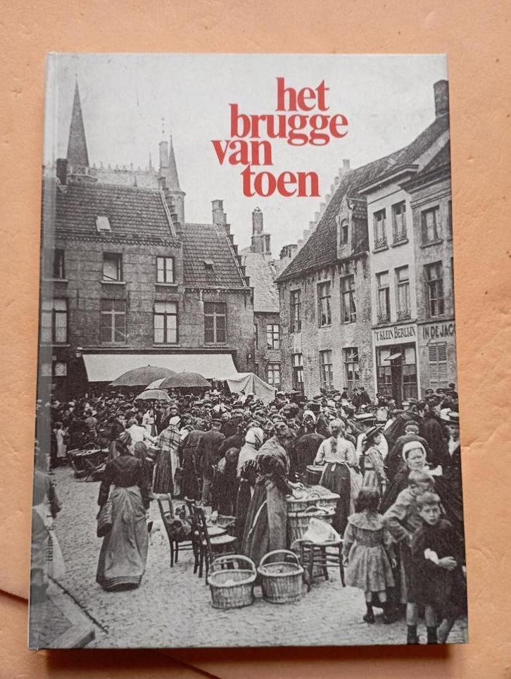 493) het brugge van toen ( handtekening ), Boeken, Geschiedenis | Stad en Regio, Zo goed als nieuw, Ophalen of Verzenden
