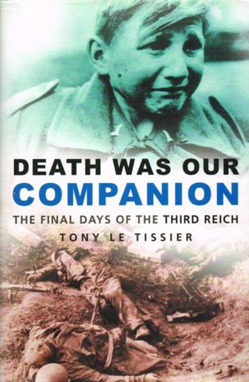 Le Tissier: Death was our companion (Derde Rijk 1945)