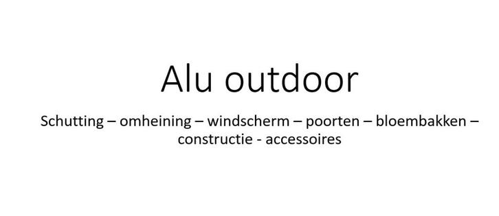 alu profielen outdoor:omheining-tuinpoort-bloembak-tuinhuis, Tuin en Terras, Schuttingen, Nieuw, Aluminium, Ophalen
