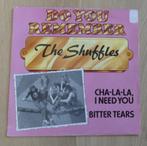 7"  The Shuffles ‎– Cha-La-La, I Need You / Bitter Tears, Gebruikt, 7 inch, Single, Ophalen of Verzenden