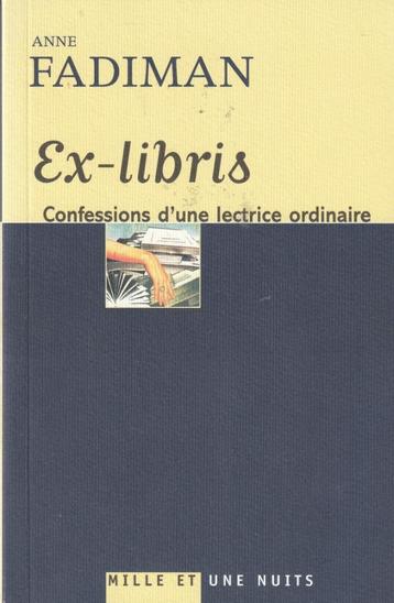 Ex-libris Confessions d'une lectrice ordinaire Anne Fadiman