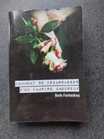 Comment se débarrasser d'un vampire amoureux - Beth Fantaske, Ophalen, Zo goed als nieuw, Beth Fantaskey