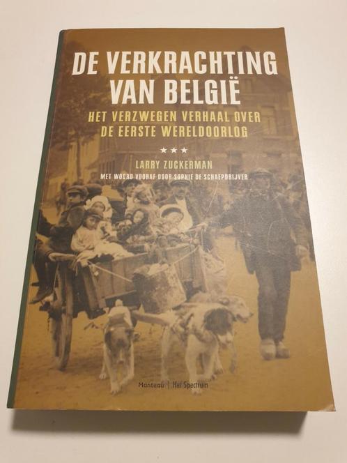 L. Zuckerman - De verkrachting van Belgie. WO1 ww1, Livres, Histoire mondiale, Comme neuf, Enlèvement ou Envoi