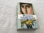 40 eeuwen schilderkunst, Boeken, Kunst en Cultuur | Beeldend, Gelezen, Ophalen of Verzenden, Schilder- en Tekenkunst