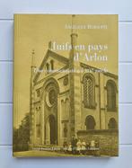 Juifs en pays d'Arlon : Une communauté au XIXe siècle, Livres, Enlèvement ou Envoi, Angélique Burnotte, Comme neuf, Europe