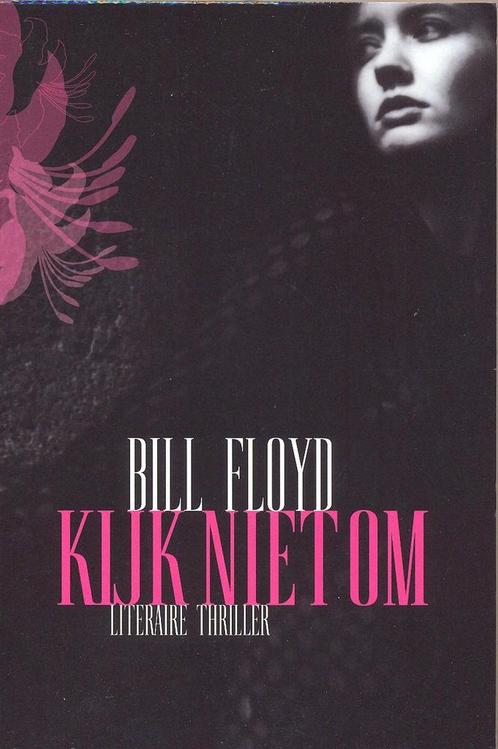 Kijk niet om Bill Floyd  223 blz, Boeken, Thrillers, Zo goed als nieuw, Ophalen of Verzenden