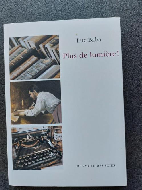 Plus de lumière - Luc Baba - murmure des soirs 2023, Livres, Essais, Chroniques & Interviews, Neuf, Un auteur, Enlèvement ou Envoi