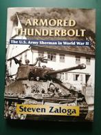 Armored Thunderbolt the US army sherman in ww2, Armée de terre, Enlèvement ou Envoi, Steven Zaloga, Deuxième Guerre mondiale