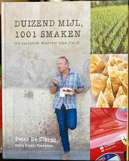 Peter De Clercq - Duizend mijl, 1001 smaken, Boeken, Kookboeken, Italië, Ophalen of Verzenden