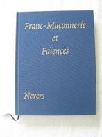 Franc-maçonnerie – faïence de Nevers - EO 2000, Livres, Utilisé, Enlèvement ou Envoi