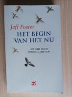Jeff Foster - Het begin van het Nu, Livres, Ésotérisme & Spiritualité, Comme neuf, Enlèvement ou Envoi, Jeff Foster