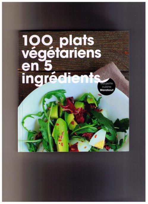 100 plats végétariens  en 5 ingrédients - Marabout 2015, Boeken, Kookboeken, Zo goed als nieuw, Vegetarisch, Ophalen of Verzenden