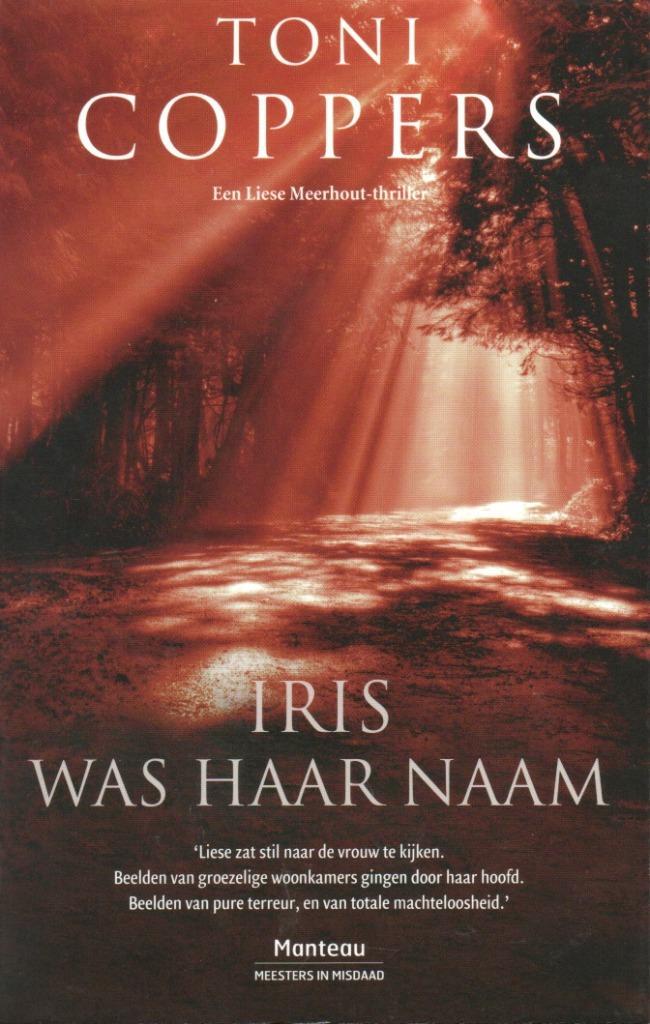 IRIS WAS HAAR NAAM - TONI COPPERS (reeks Liese Meerhout n4), Boeken, Detectives, Zo goed als nieuw, Ophalen of Verzenden
