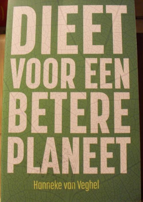 Dieet voor een betere planeet, Hanneke van Veghel, Boeken, Gezondheid, Dieet en Voeding, Zo goed als nieuw, Ophalen of Verzenden