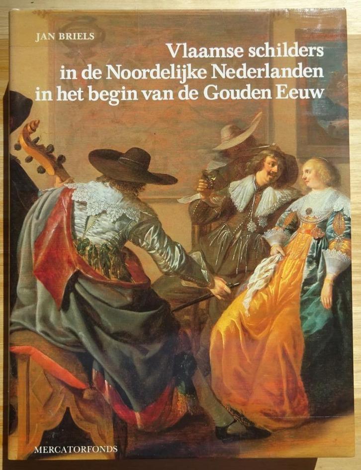 Vlaamse schilders in de Noordelijke Nederlanden 1585-1630, Boeken, Kunst en Cultuur | Beeldend, Zo goed als nieuw, Schilder- en Tekenkunst