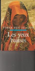 Les yeux baissés roman Tahar Ben Jelloun, Boeken, Tahar Ben Jelloun, Ophalen of Verzenden, Europa overig, Zo goed als nieuw
