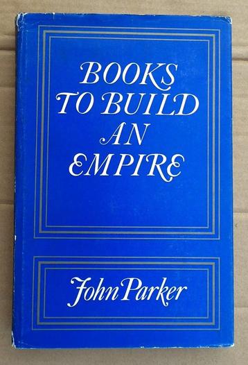 Books to build an Empire - 1965 - John Parker (USA) beschikbaar voor biedingen