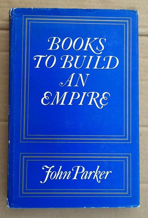 Books to build an Empire - 1965 - John Parker (USA), Boeken, Geschiedenis | Wereld, Gelezen, Overige gebieden, Ophalen of Verzenden