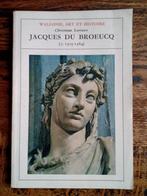 Jacques de Broeucq sculpture Renaissance monographie Mons, Ophalen of Verzenden