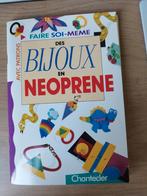 Faire soi-même des bijoux en néoprène (avec patrons), Boeken, Hobby en Vrije tijd, Ophalen of Verzenden, Zo goed als nieuw, Sieraden maken