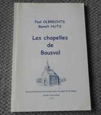 Les chapelles de Bousval  (P. Olbrechts & B. Huts)  Genappe, Ophalen of Verzenden, Gelezen
