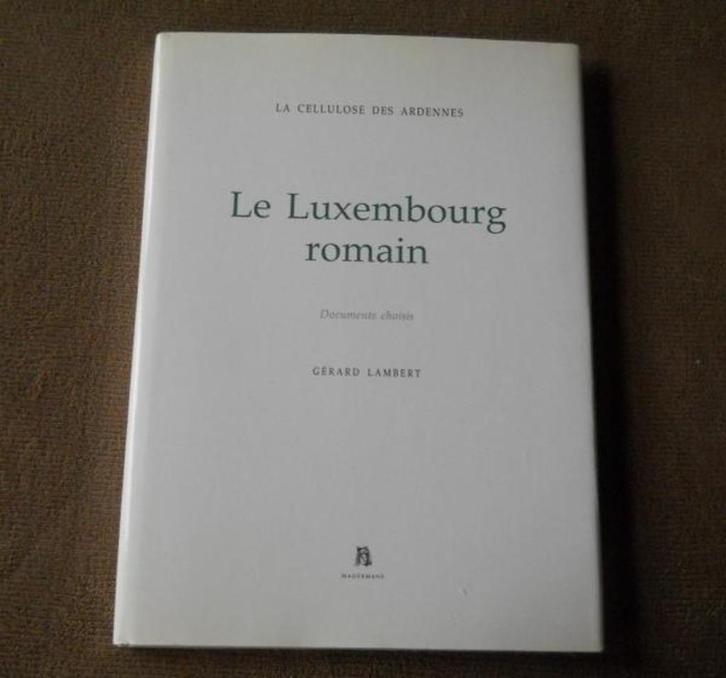 Le Luxembourg romain (Gérard Lambert), Boeken, Geschiedenis | Nationaal, Gelezen, 14e eeuw of eerder, Ophalen of Verzenden